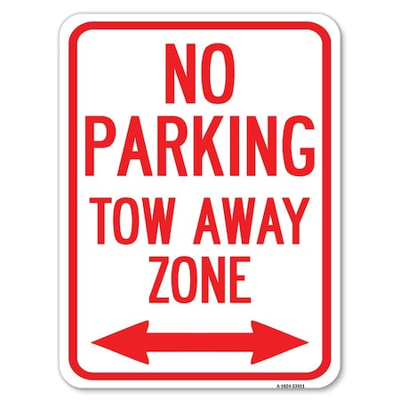 Signmission No Parking Tow Away Zone with Bidirectional Arrow Rust Proof Parking, A-1824-23611 A-1824-23611